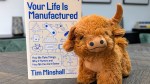 Your Life is Manufactured: How We Make Things, Why It Matters and How We Can Do It Better by Tim&nbsp;Minshall