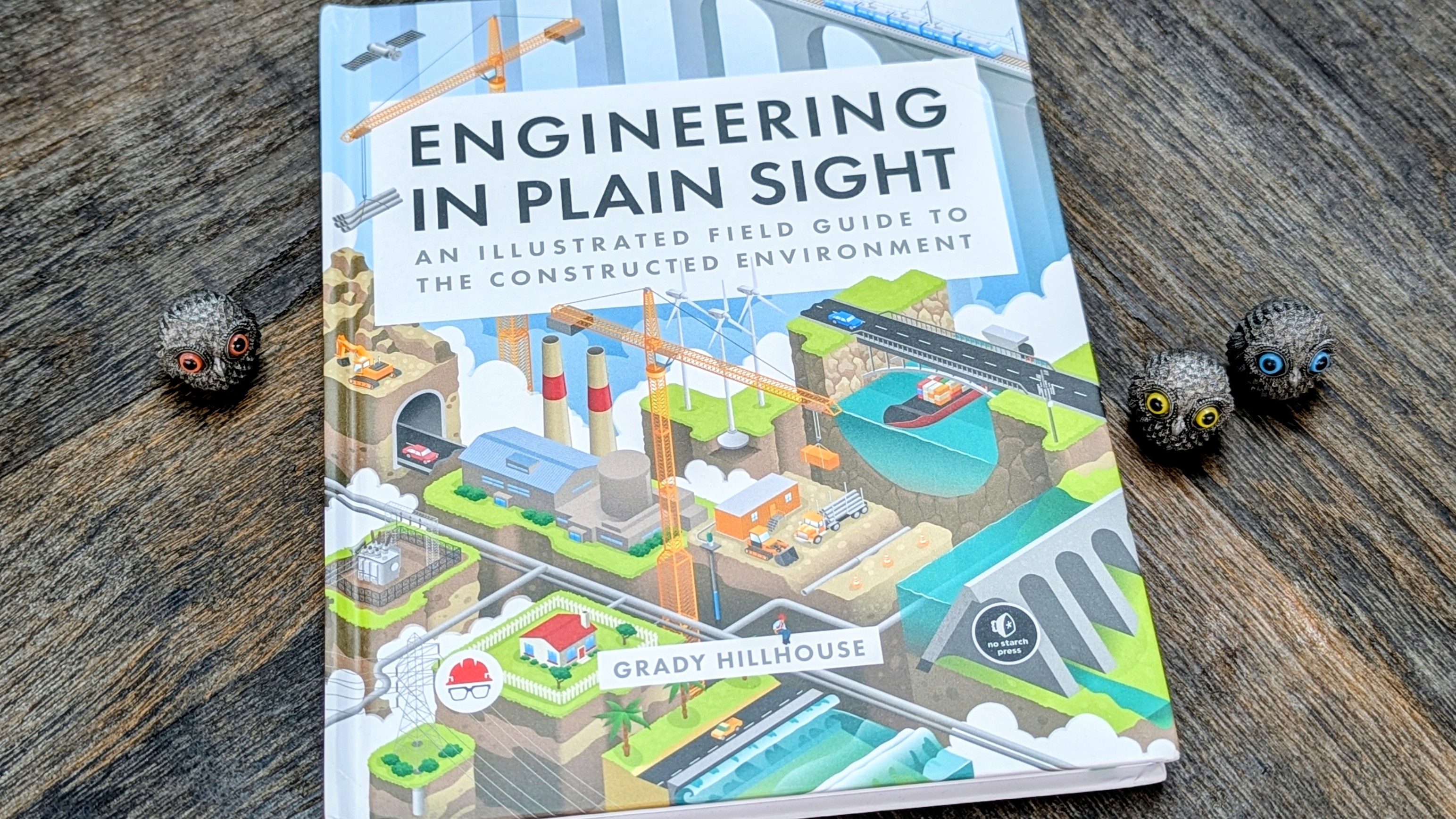 Engineering in Plain Sight by Grady Hillhouse